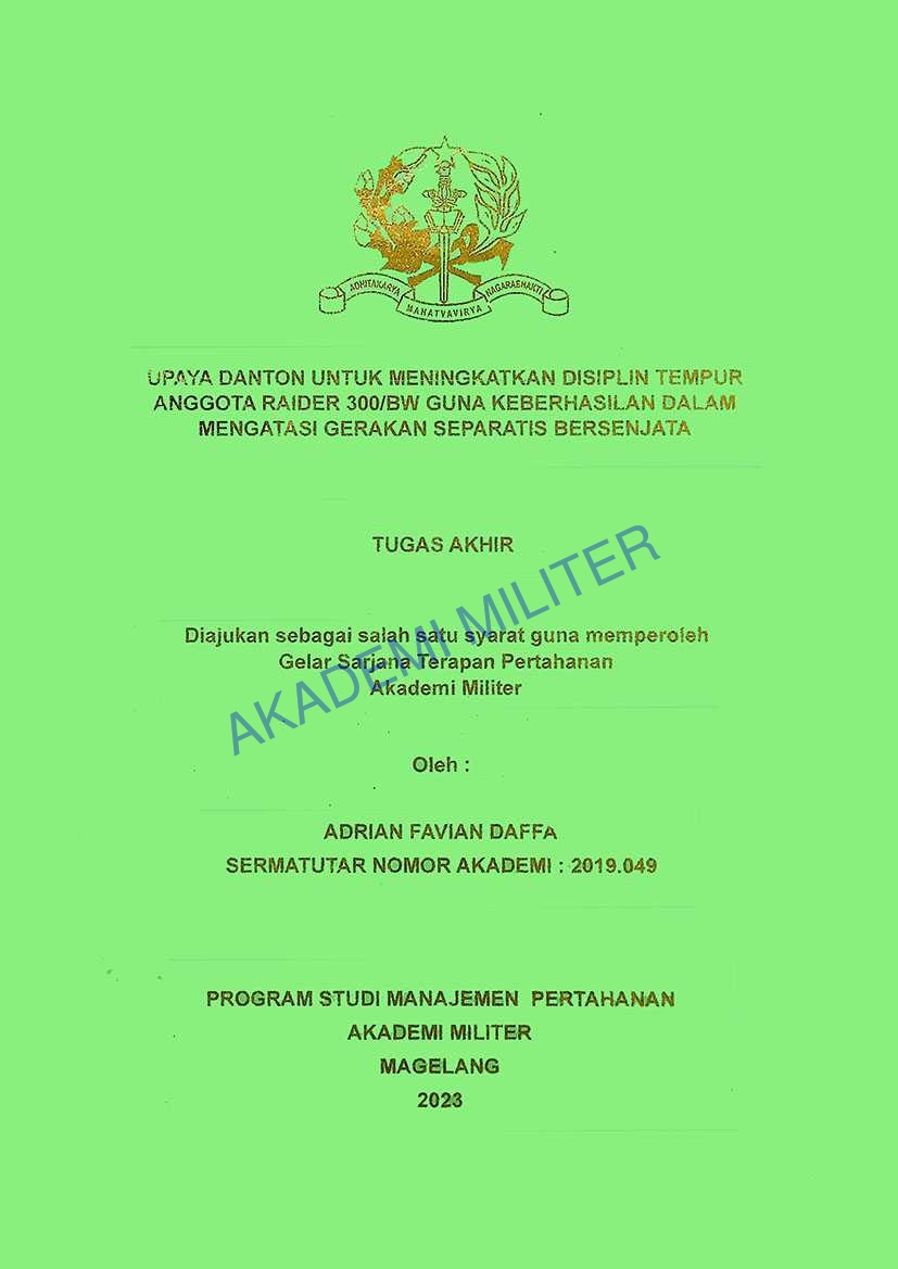 UPAYA DANTON UNTUK MENINGKATKAN DISIPLIN TEMPUR ANGGOTA RAIDER 300/BW GUNA KEBERHASILAN DALAM MENGATASI GERAKAN SEPARATIS BERSENJATA